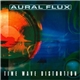 Aural Flux - Time Wave Distortion