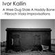 Ivor Kallin - A Wee Dug Stole A Haddy Bone - Pibroch Viola Improvisations